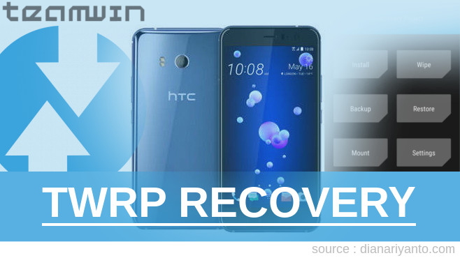 Cara Pasang TWRP HTC U11 Temp